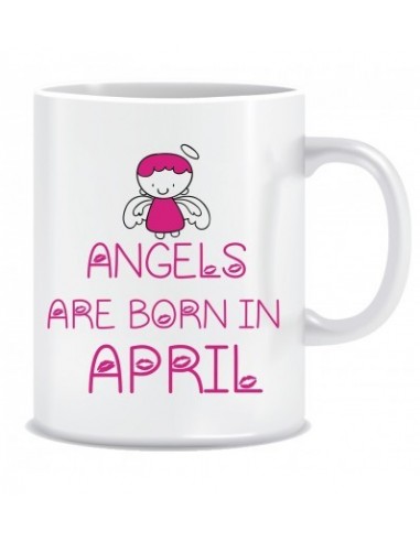 Everyday Desire Angels are Born in April Ceramic Coffee Mug - Birthday gifts for Girls, Women, Mother - ED711