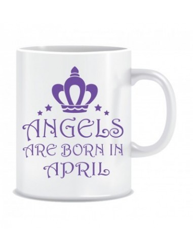 Everyday Desire Angels are Born in April Ceramic Coffee Mug - Birthday gifts for Girls, Women, Mother - ED714