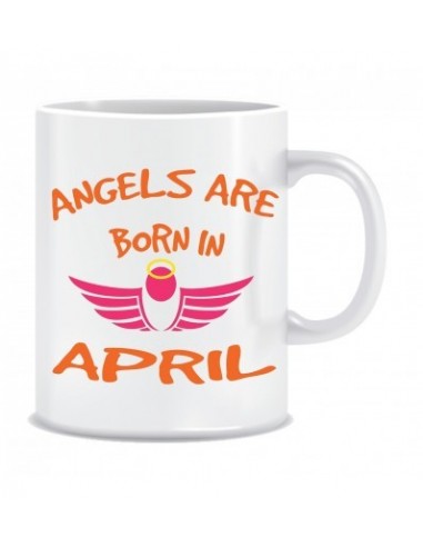 Everyday Desire Angels are Born in April Ceramic Coffee Mug - Birthday gifts for Girls, Women, Mother - ED715