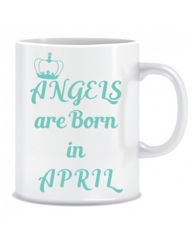 Everyday Desire Angels are Born in April Ceramic Coffee Mug - Birthday gifts for Girls, Women, Mother - ED718