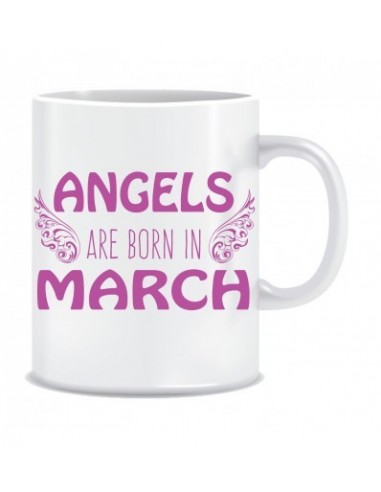 Everyday Desire Angels are Born in March Ceramic Coffee Mug - Birthday gifts for Girls, Women, Mother - ED454