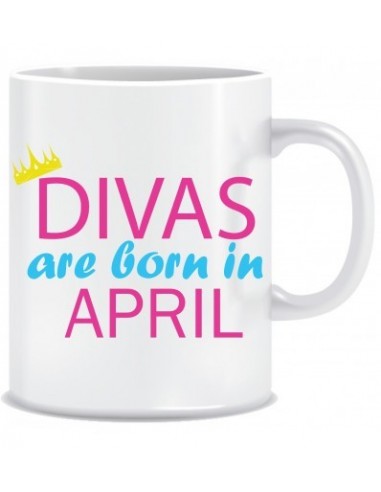 Everyday Desire Divas are Born in April Ceramic Coffee Mug - Birthday gifts for Girls, Women, Mother - ED733