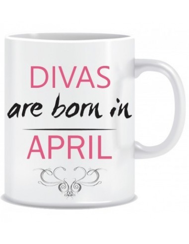 Everyday Desire Divas are Born in April Ceramic Coffee Mug - Birthday gifts for Girls, Women, Mother - ED734