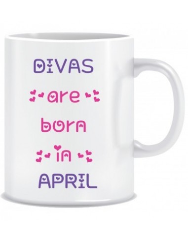 Everyday Desire Divas are Born in April Ceramic Coffee Mug - Birthday gifts for Girls, Women, Mother - ED735