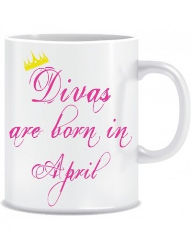 Everyday Desire Divas are Born in April Ceramic Coffee Mug - Birthday gifts for Girls, Women, Mother - ED737