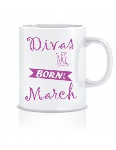 Everyday Desire Divas are Born in March Ceramic Coffee Mug - Birthday gifts for Girls, Women, Mother - ED589