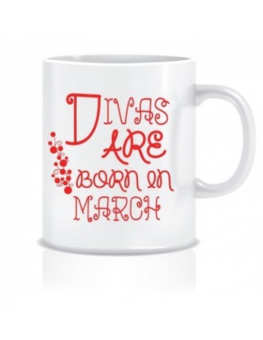 Everyday Desire Divas are Born in March Ceramic Coffee Mug - Birthday gifts for Girls, Women, Mother - ED606