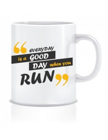 Everyday Desire Everyday is a good Day when you RUN Printed Ceramic Coffee Tea Mug ED090