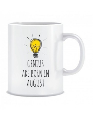 Everyday Desire Genius Are Born In August Ceramic Coffee Mug ED032