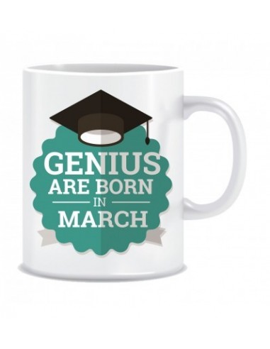 Everyday Desire Genius are Born in March Ceramic Coffee Mug - Birthday gifts for Boys, Men, Father - ED532