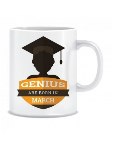 Everyday Desire Genius are Born in March Ceramic Coffee Mug - Birthday gifts for Boys, Men, Father - ED534