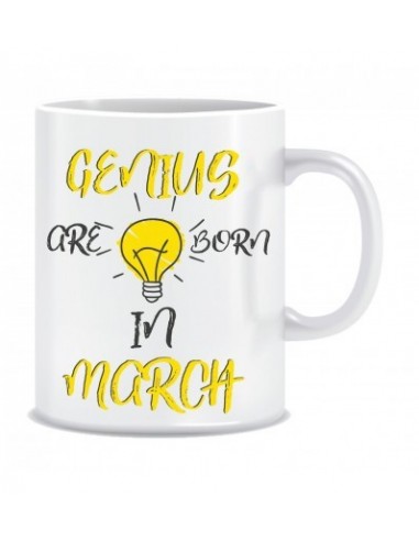 Everyday Desire Genius are Born in March Ceramic Coffee Mug - Birthday gifts for Boys, Men, Father - ED535