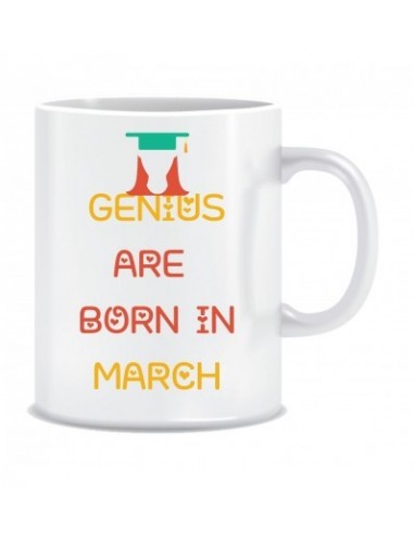 Everyday Desire Genius are Born in March Ceramic Coffee Mug - Birthday gifts for Boys, Men, Father - ED547