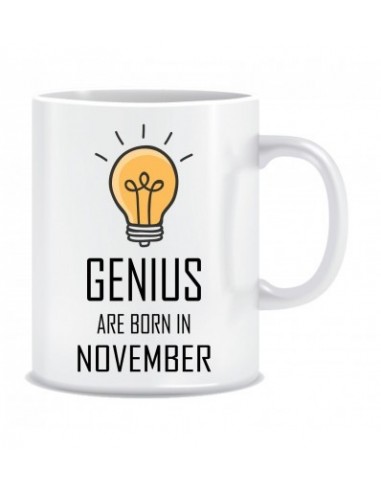 Everyday Desire Genius are Born in November Printed Ceramic Coffee Tea Mug ED275