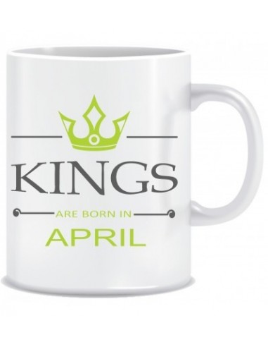 Everyday Desire Kings are Born in April Ceramic Coffee Mug - Birthday gifts for Boys, Men, Father - ED695