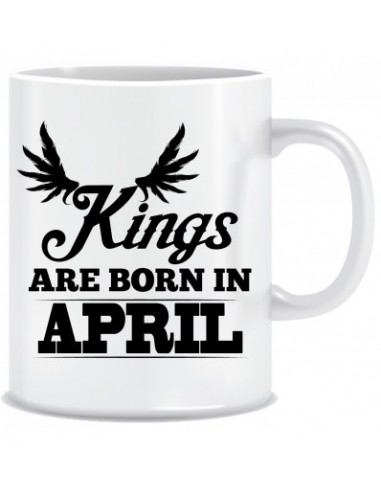 Everyday Desire Kings are Born in April Ceramic Coffee Mug - Birthday gifts for Boys, Men, Father - ED697