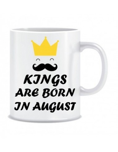 Everyday Desire Kings are born in August Ceramic Coffee Mug ED038