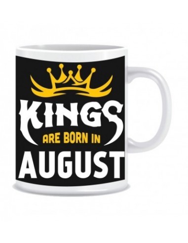 Everyday Desire Kings are born in August Ceramic Coffee Mug ED040