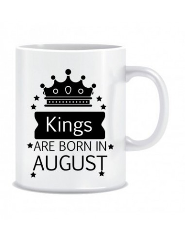 Everyday Desire Kings are born in August Ceramic Coffee Mug ED041