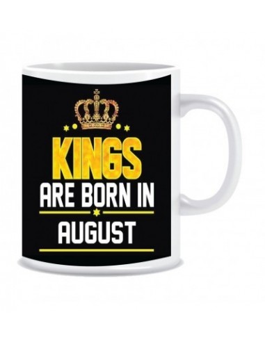 Everyday Desire Kings are born in August Ceramic Coffee Mug ED042