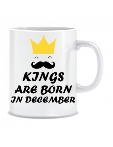 Everyday Desire Kings are Born in December Printed Ceramic Coffee Mug ED239