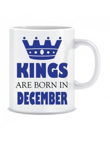 Everyday Desire Kings are Born in December Printed Ceramic Coffee Mug ED242