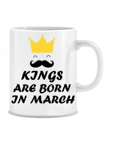 Everyday Desire Kings are Born in March Ceramic Coffee Mug ED360 - Birthday gifts for Boys, Men, Father