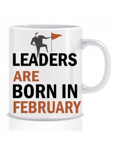 Everyday Desire Leaders are Born in February Ceramic Coffee Mug - Birthday gifts for Boys, Men, Father - ED491