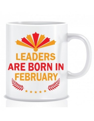 Everyday Desire Leaders are Born in February Ceramic Coffee Mug - Birthday gifts for Boys, Men, Father - ED493