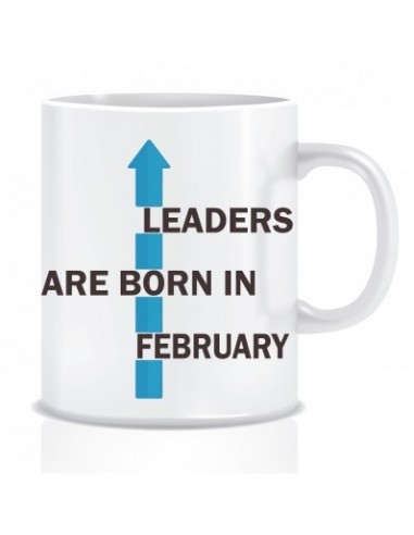 Everyday Desire Leaders are Born in February Ceramic Coffee Mug - Birthday gifts for Boys, Men, Father - ED510