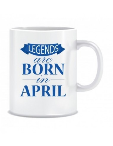 Everyday Desire Legends are Born in April Ceramic Coffee Mug - Birthday gifts for Boys, Men, Father - ED700