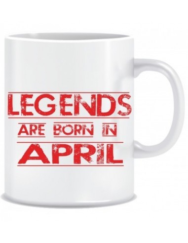Everyday Desire Legends are Born in April Ceramic Coffee Mug - Birthday gifts for Boys, Men, Father - ED708