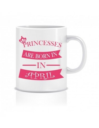 Everyday Desire Princesses are Born in April Ceramic Coffee Mug - Birthday gifts for Girls, Women, Mother - ED681