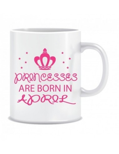 Everyday Desire Princesses are Born in April Ceramic Coffee Mug - Birthday gifts for Girls, Women, Mother - ED686