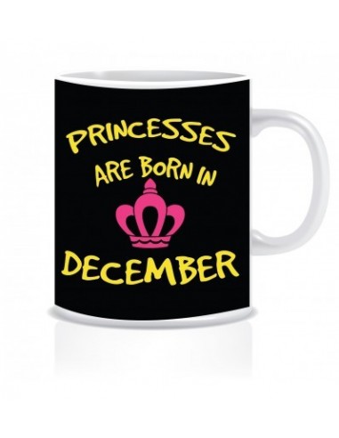 Everyday Desire Princesses are Born in December Printed Ceramic Coffee Tea Mug ED183