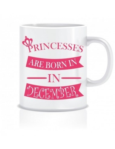 Everyday Desire Princesses are Born in December Printed Ceramic Coffee Tea Mug ED250