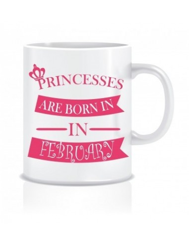 Everyday Desire Princesses are Born in February Ceramic Coffee Mug ED384 - Birthday gifts for Girls, Women, Mother