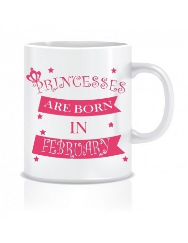 Everyday Desire Princesses are Born in February Ceramic Coffee Mug ED406 - Birthday gifts for Girls, Women, Mother