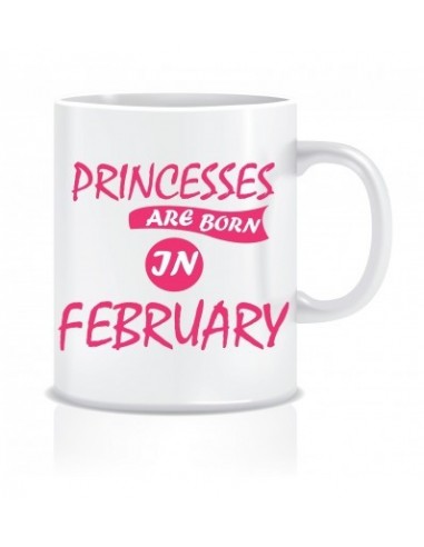 Everyday Desire Princesses are Born in February Ceramic Coffee Mug ED407 - Birthday gifts for Girls, Women, Mother