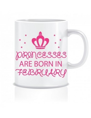 Everyday Desire Princesses are Born in February Ceramic Coffee Mug ED408 - Birthday gifts for Girls, Women, Mother