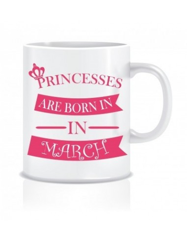 Everyday Desire Princesses are Born in March Ceramic Coffee Mug ED389 - Birthday gifts for Girls, Women, Mother