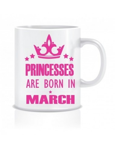 Everyday Desire Princesses are Born in March Ceramic Coffee Mug ED390 - Birthday gifts for Girls, Women, Mother