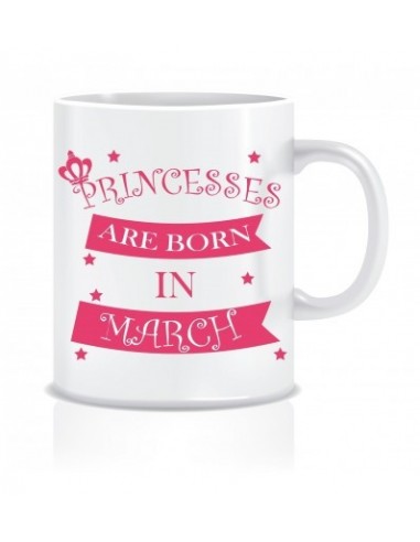 Everyday Desire Princesses are Born in March Ceramic Coffee Mug ED410 - Birthday gifts for Girls, Women, Mother