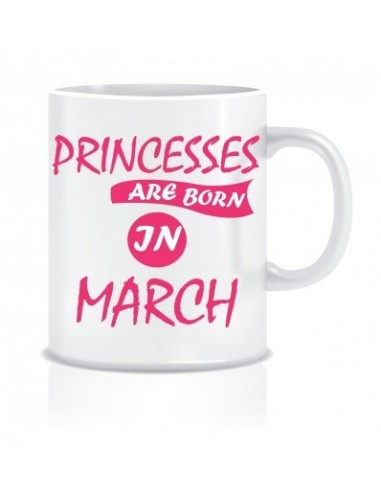 Everyday Desire Princesses are Born in March Ceramic Coffee Mug ED411 - Birthday gifts for Girls, Women, Mother