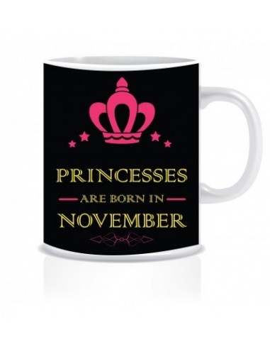 Everyday Desire Princesses are Born in November Printed Ceramic Coffee Tea Mug ED177