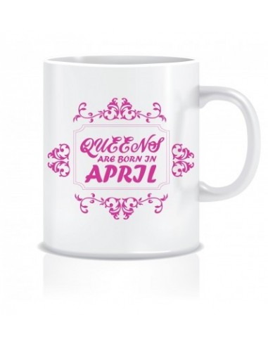 Everyday Desire Queens are Born in April Ceramic Coffee Mug - Birthday gifts for Girls, Women, Mother - ED721