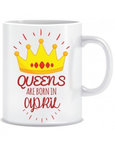 Everyday Desire Queens are Born in April Ceramic Coffee Mug - Birthday gifts for Girls, Women, Mother - ED729
