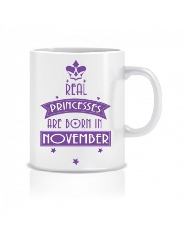 Everyday Desire Real Princesses are Born in November Printed Ceramic Coffee Mug ED246