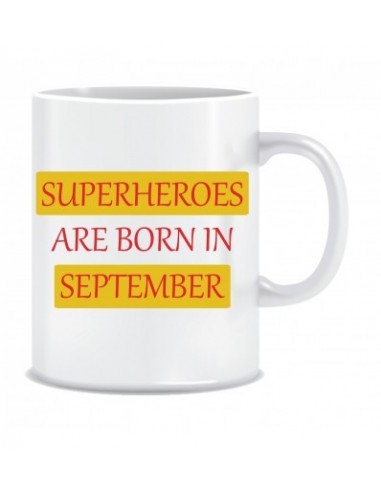Everyday Desire Superheroes are Born in September Printed Ceramic Coffee Mug ED071